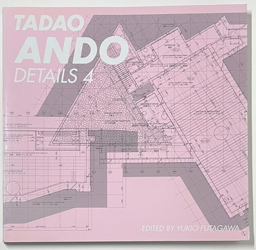 TADAO ANDO DETAILS vol.4 安藤忠雄ディテール集 4 – 南洋堂書店