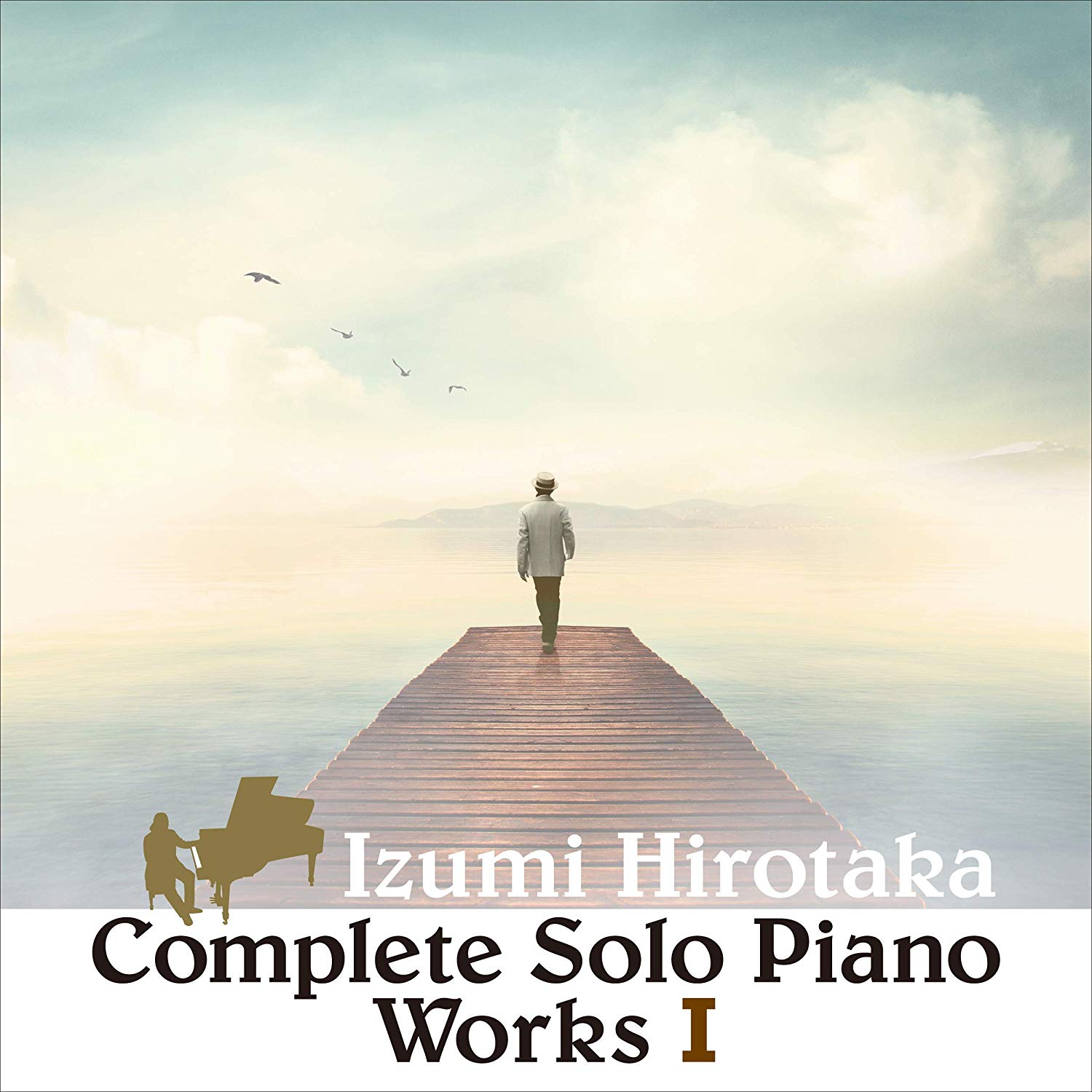 Complete Solo Piano Works I - Hirotaka Izumi (和泉宏隆 / 이즈미