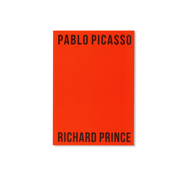 PABLO PICASSO RICHARD PRINCE by Richard Prince – twelvebooks