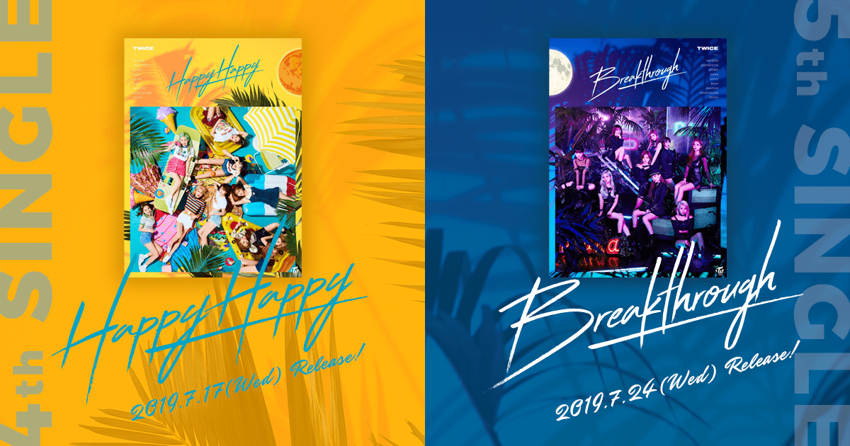 TWICE JAPAN 4th＆5th SINGLE「HAPPY HAPPY」&「Breakthrough」