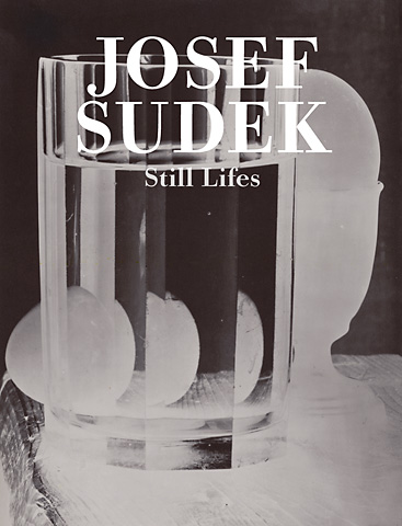 Josef Sudek / Torst Publishing House – Still Lifes