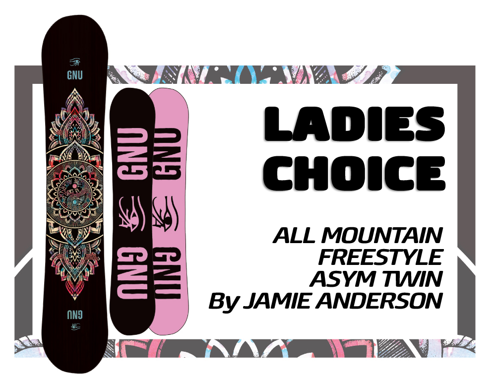 LADIES CHOICE / JAMIE ANDERSON PROMODEL- GNU SNOWBOARDS 20-21