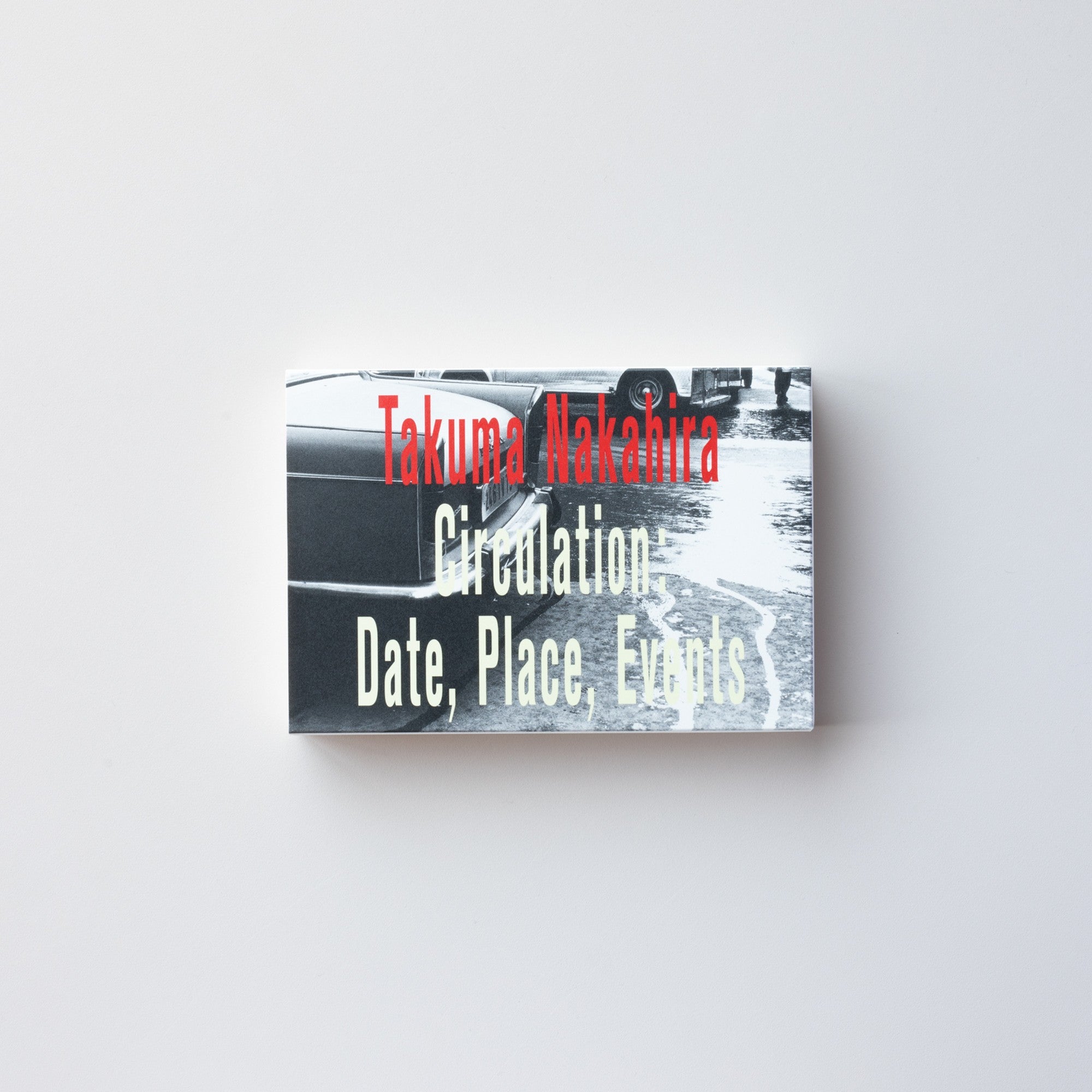 サーキュレーション ─ 日付、場所、行為 by 中平卓馬 – IACK