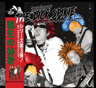 DICK SPIKIE / THE BIRTH OF THE DICK SPIKIE CD!! c/w THE BEAT PUNK