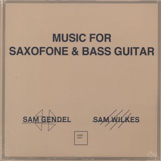 Sam Gendel & Sam Wilkes / Music For Saxofone & Bass Guitar (LP