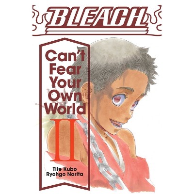Bleach: Can't Fear Your Own World, Vol. 1 - by Ryohgo Narita
