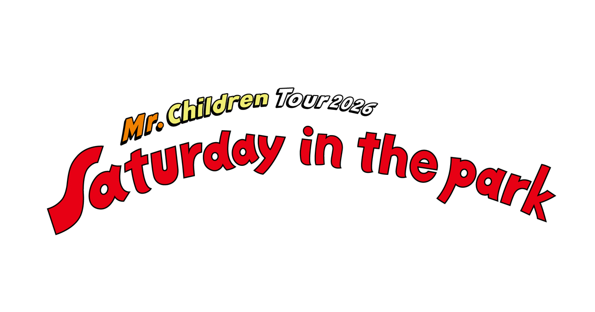 Mr.Children Tour 2026 “Saturday in the park”