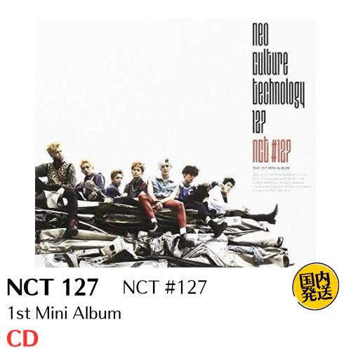 楽天市場】NCT 127 - NCT #127 : 1st Mini Album CD 韓国盤 公式