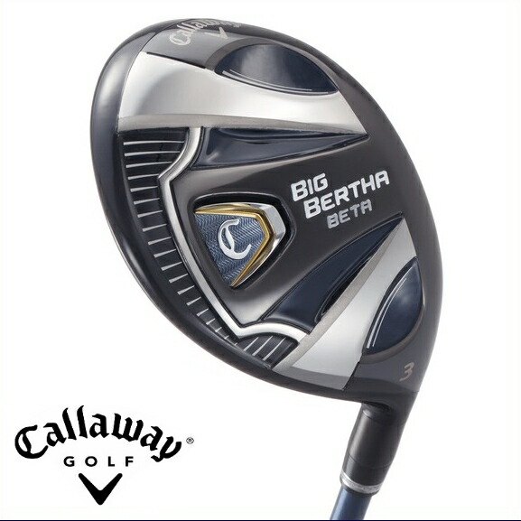 楽天市場】Callaway キャロウェイ フェアウェイウッド BIG BERTHA BETA