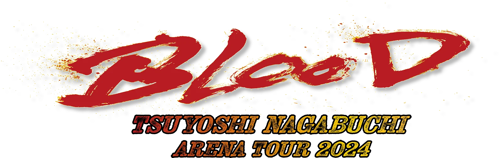 長渕剛「ARENA TOUR 2024 “BLOOD”」DVD/Blu-ray ｜長渕剛 OFFICIAL WEBSITE