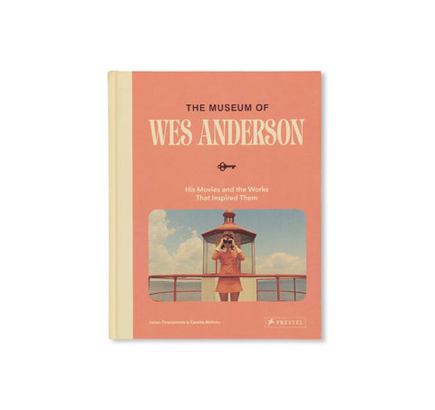 THE MUSEUM OF WES ANDERSON by Wes Anderson, Johan Chiaramonte