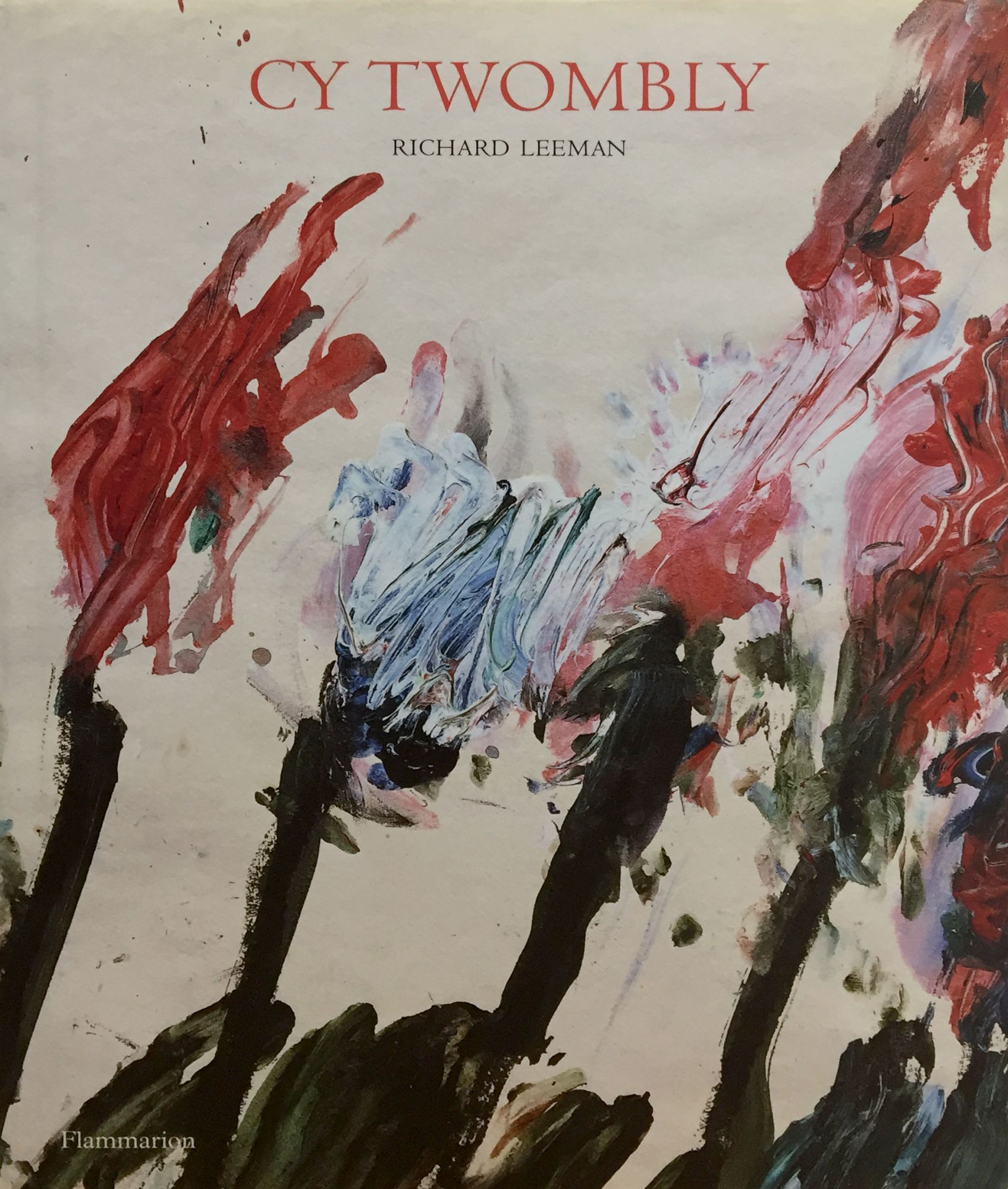 CY TWOMBLY: A Monograph | Richard Leeman, Isabelle d'Hauteville