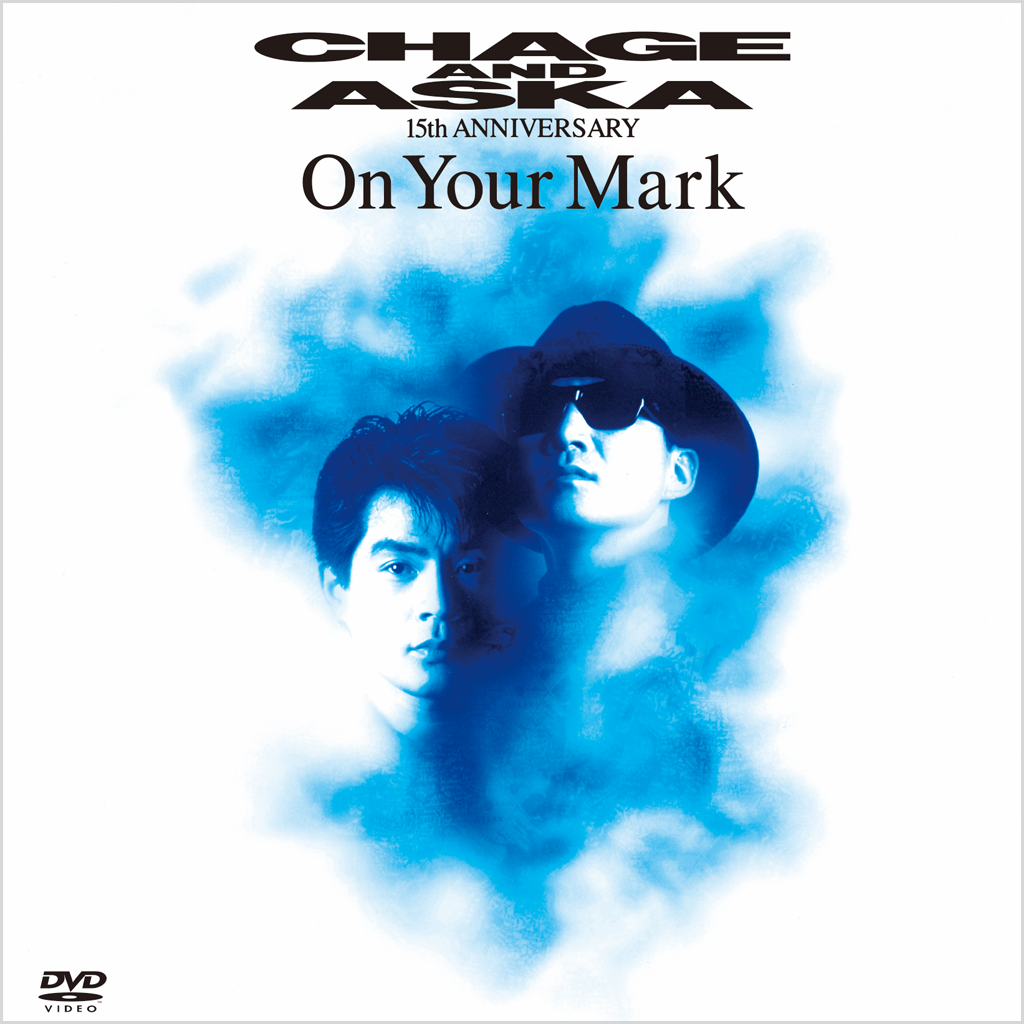 On Your Mark【DVD】｜DISCOGRAPHY【CHAGE and ASKA Official Web Site】