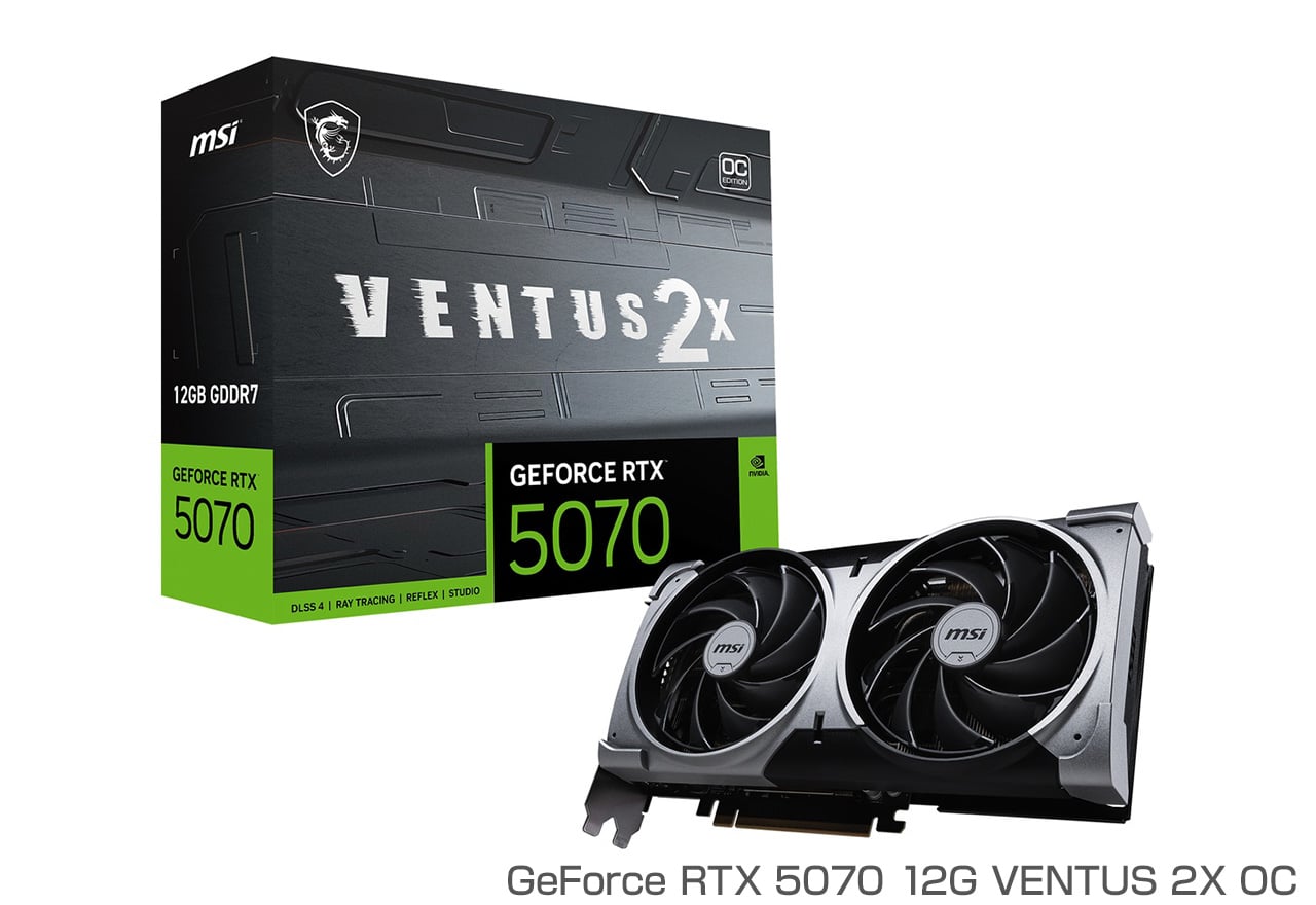 GeForce RTX 5070 12G VENTUS 2X OCシリーズ | MSI グラフィックボード