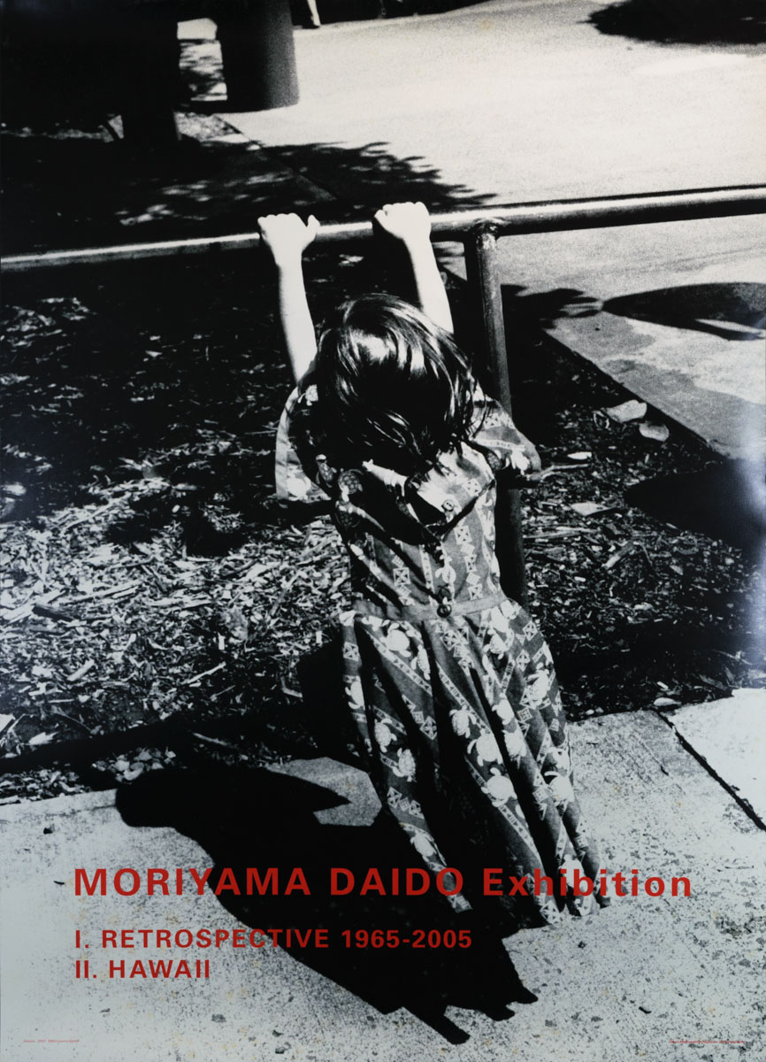 MORIYAMA Daido EXHIBITION I.RETROSPECTIVE 1965-2005 Ⅱ.HAWAII②