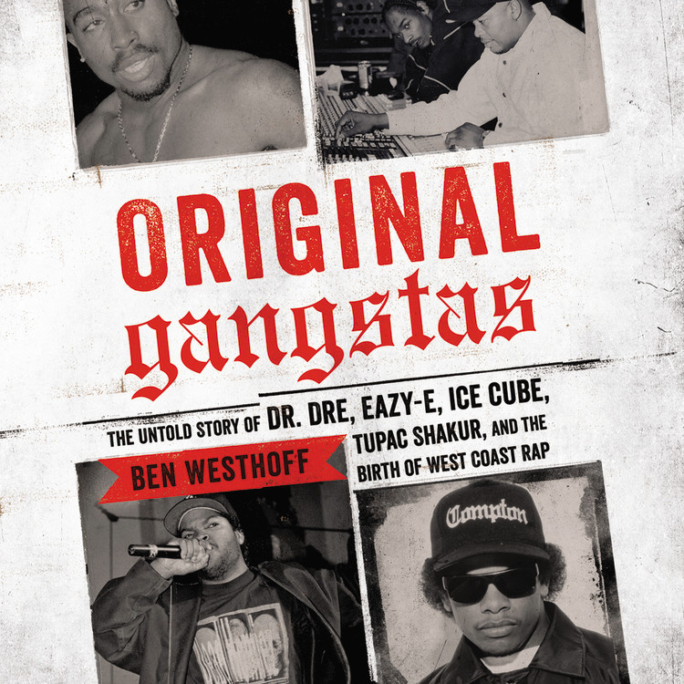 Original Gangstas by Ben Westhoff & J. D. Jackson | Da Capo