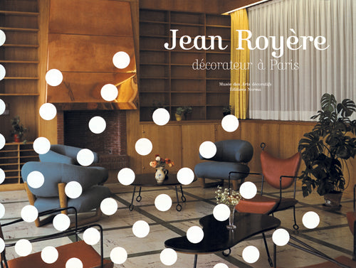 Jean Royère. Décorateur à Paris (épuisé) – Editions Norma