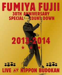 FUMIYA FUJII 30TH ANNIVERSARY SPECIAL COUNT DOWN LIVE 2013-2014 AT