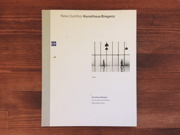 ペーター・ツムトア(ピーター・ズントー) Peter Zumthor: Kunsthaus