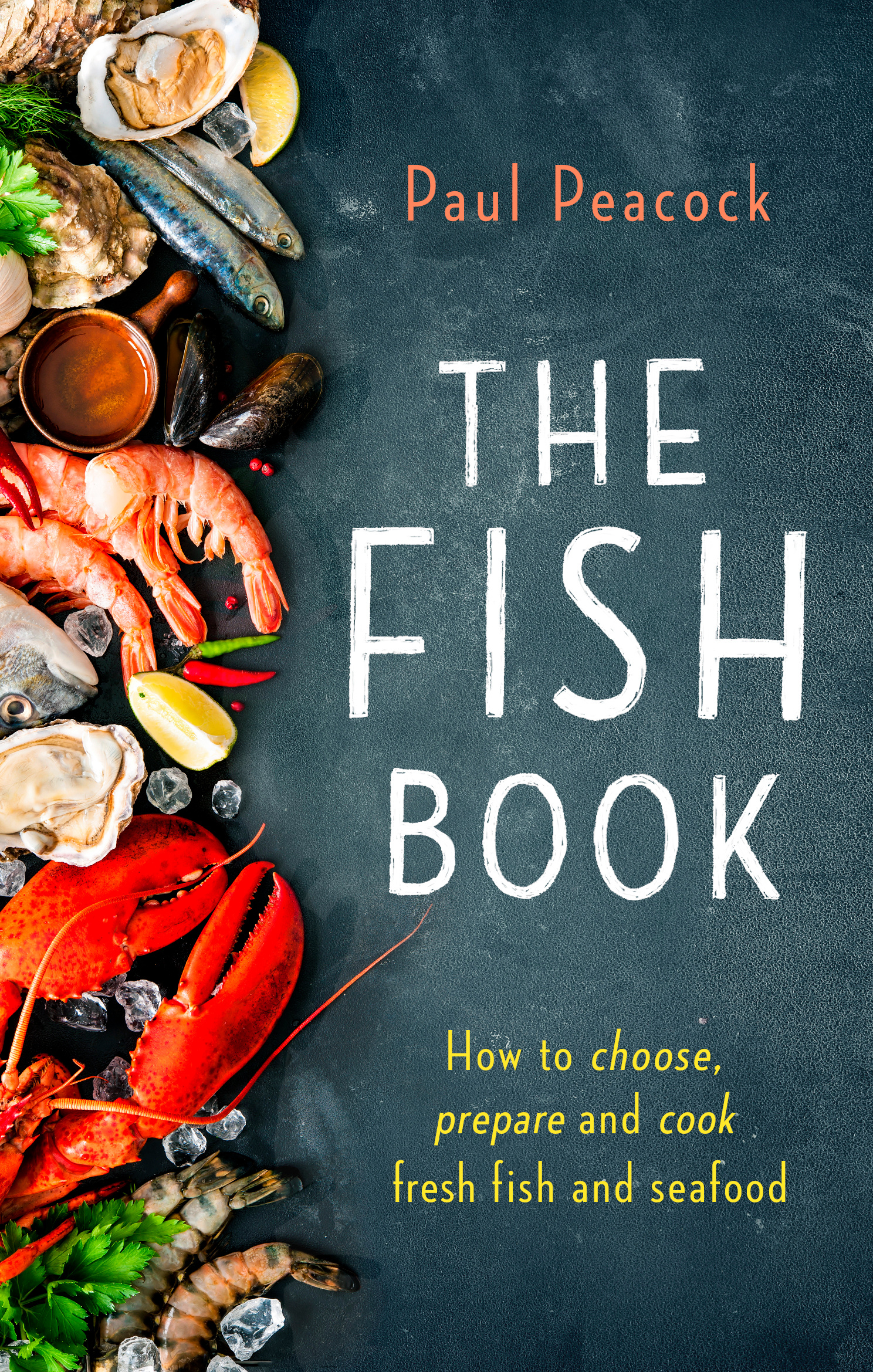 The Fish Book: How to choose, prepare and cook fresh fish and