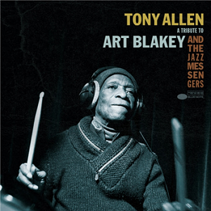 TONY ALLEN - A Tribute To Art Blakey and The Jazz Messengers