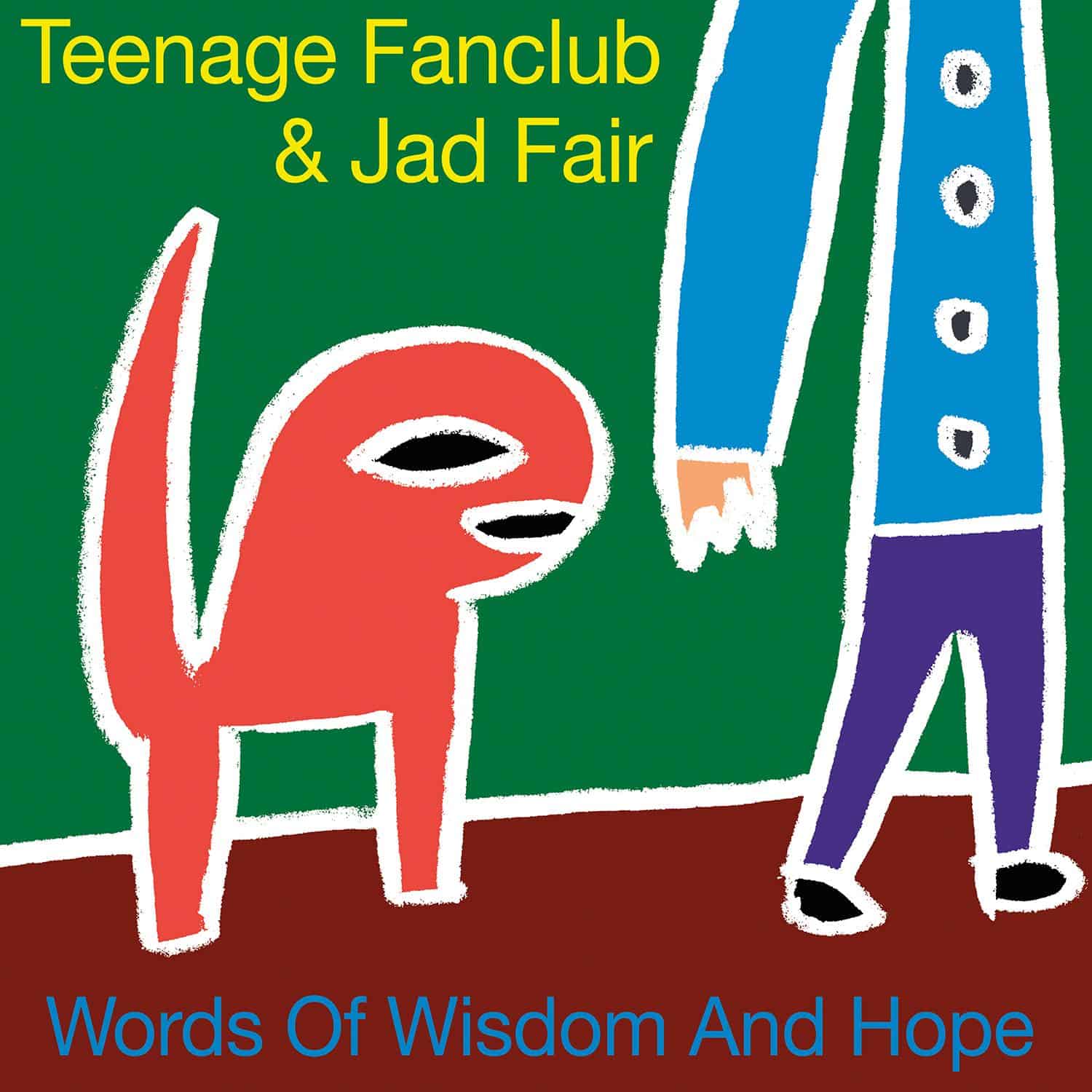 Teenage Fanclub & Jad Fair: Words Of Wisdom And Hope Vinyl & CD