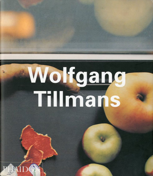 ヴォルフガング・ティルマンス写真集 Wolfgang Tillmans / Wolfgang
