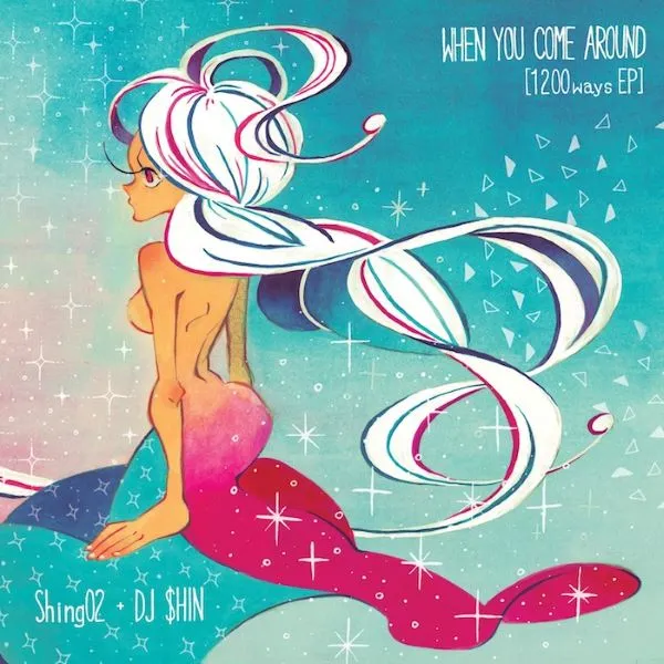 SHING02+DJSHIN / WHEN YOU COME AROUND - 1200 WAYS EP [12inch - SS