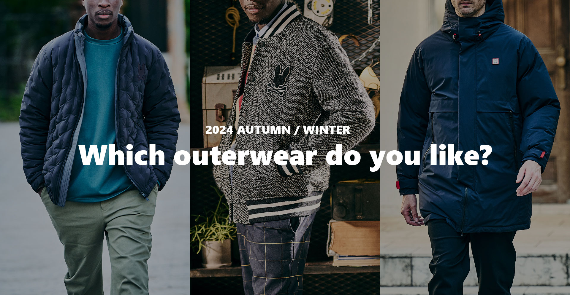 24aw Which outerwear do you like?｜Psycho Bunny｜サイコバニー 公式