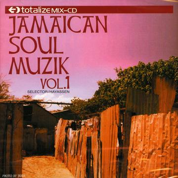 Totalize - Jamaican Soul Muzik Volume 1(ミックスCD) - レゲエ