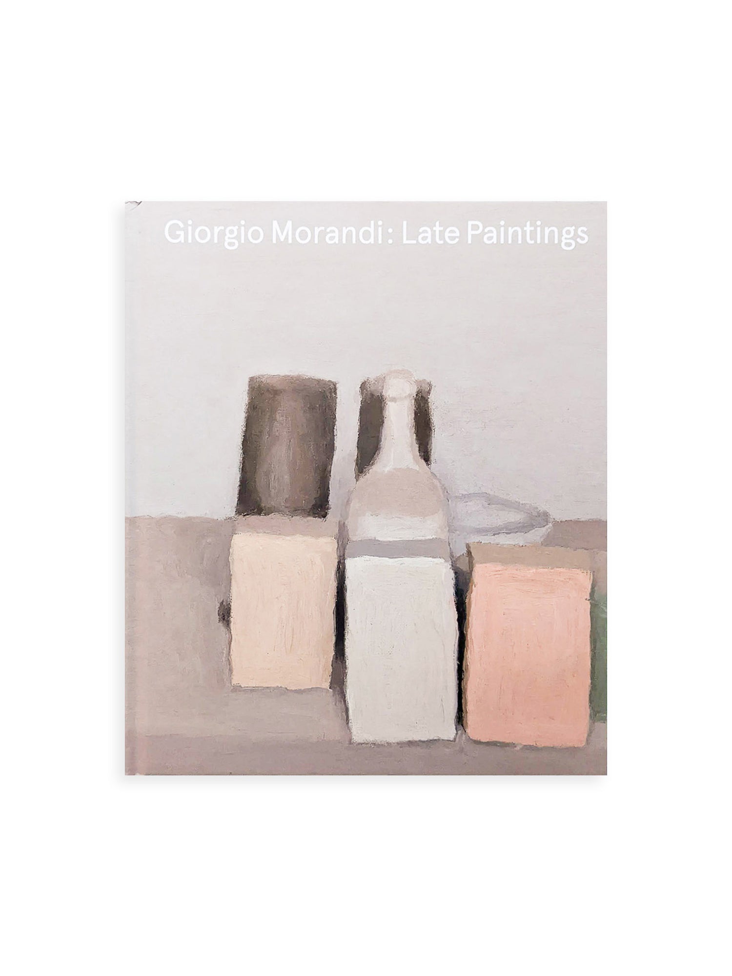 LATE PAINTINGS / Giorgio Morandi - 本 屋 青 旗 Ao-Hata Bookstore