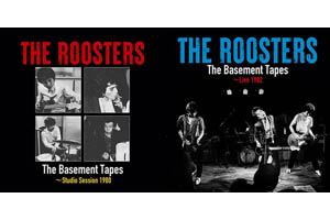 THE ROOSTERS結成45周年記念第二弾 『The Basement Tapes～Studio