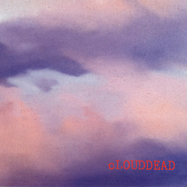 cLOUDDEAD - cLOUDDEAD - Boomkat