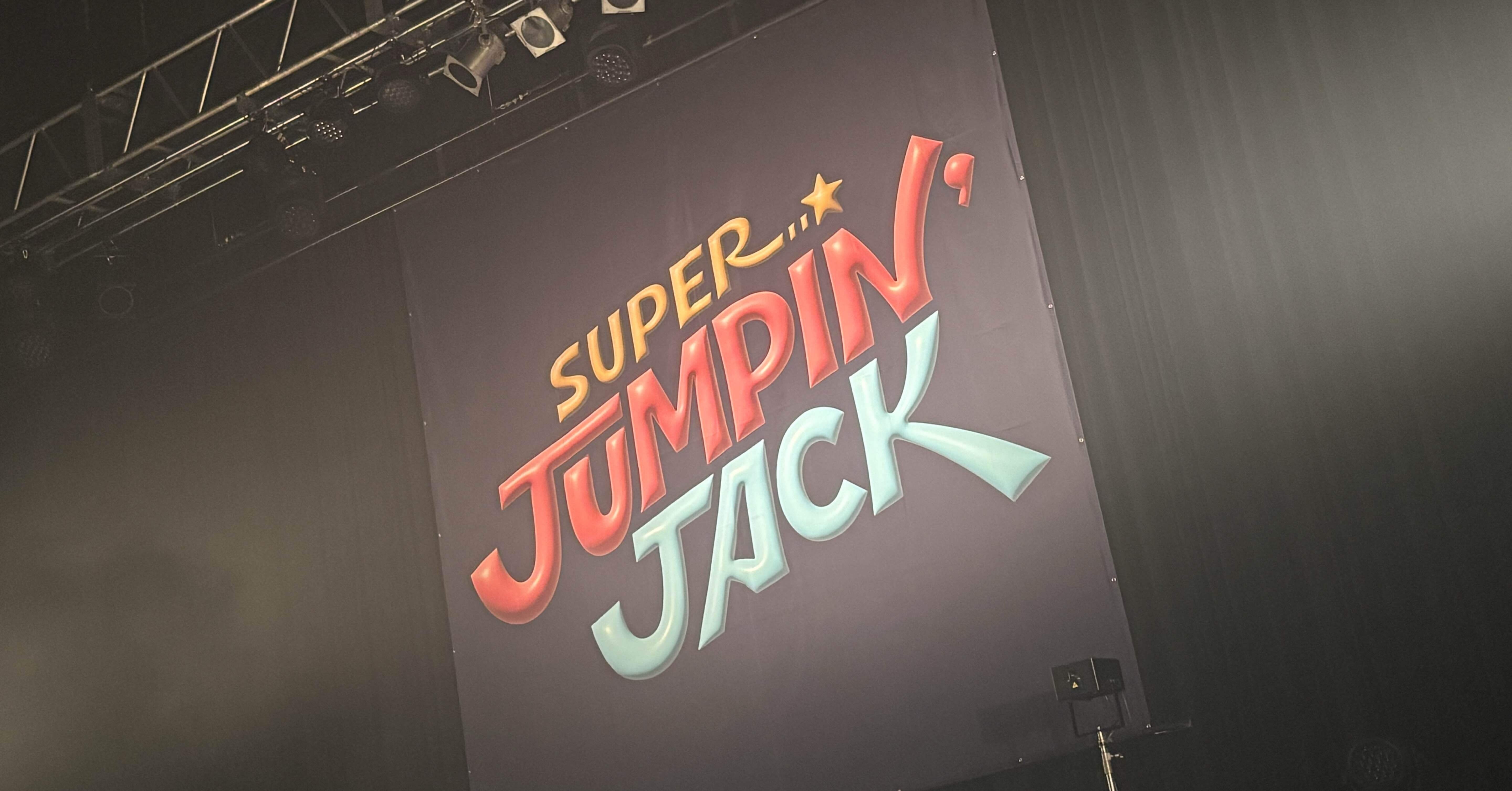 SUPER JUMPIN' JACK 2025.7.29｜p