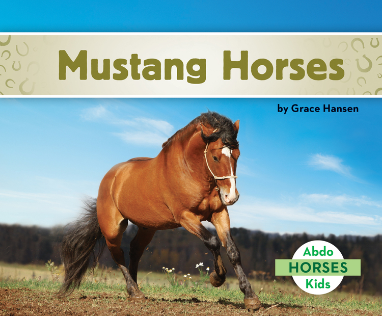 Mustang Horses - ABDO Publishing Company