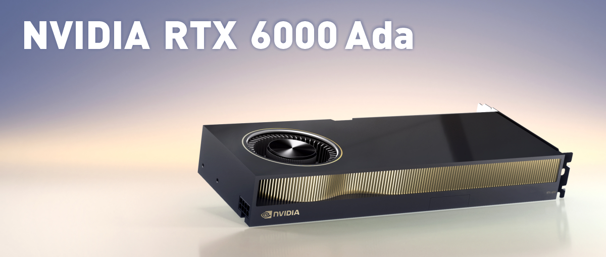 株式会社HPCテック | NVIDIA RTX 6000 Ada