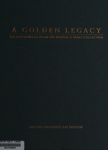 A golden legacy : ancient jewelry from the Burton Y. Berry
