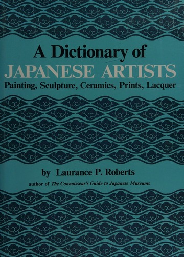 A dictionary of Japanese artists : painting, sculpture, ceramics