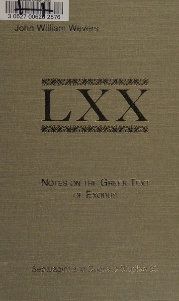 Notes on the Greek text of Exodus : Wevers, John William : Free
