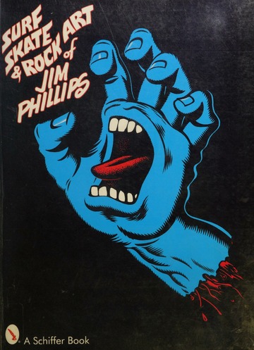 Surf, skate & rock art of Jim Phillips : 40 years of surf, skate