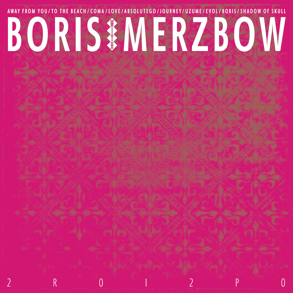 Album Review: Boris with Merzbow – 2R0I2P0 – Beats Per Minute