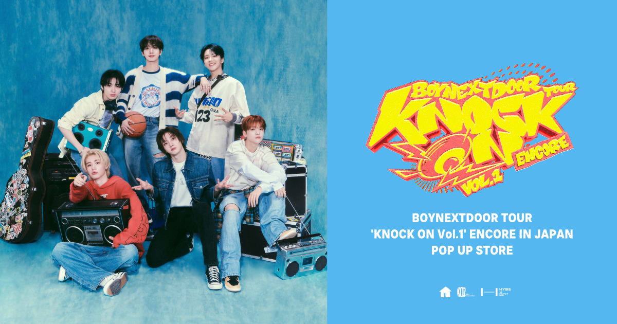 BOYNEXTDOOR TOUR 'KNOCK ON Vol.1' ENCORE IN JAPAN POP UP STORE