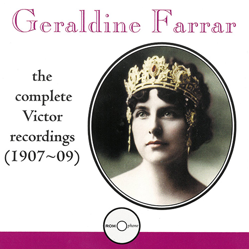 FARRAR, Geraldine: Complete Victor Recordings 1907.. - 81036-2