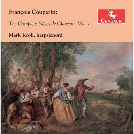CD: François Couperin: The Complete Pièces de Clavecin, Vol. 1