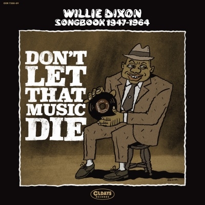 ウィリー・ディクスン・ソングブック 1947-1964 ～不滅の魂、永遠の唄～