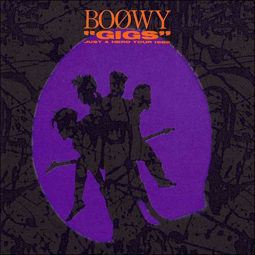 GIGS” JUST A HERO TOUR[CD] - BOφWY - UNIVERSAL MUSIC JAPAN