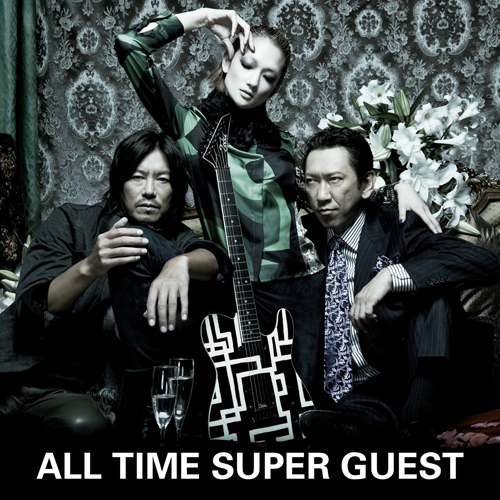 ALL TIME SUPER GUEST(初回生産限定盤)[CD] - 布袋寅泰 - UNIVERSAL