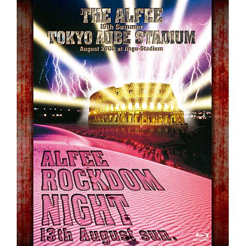19th Summer TOKYO AUBE STADIUM ROCKDOM NIGHT[Blu-ray] - THE ALFEE
