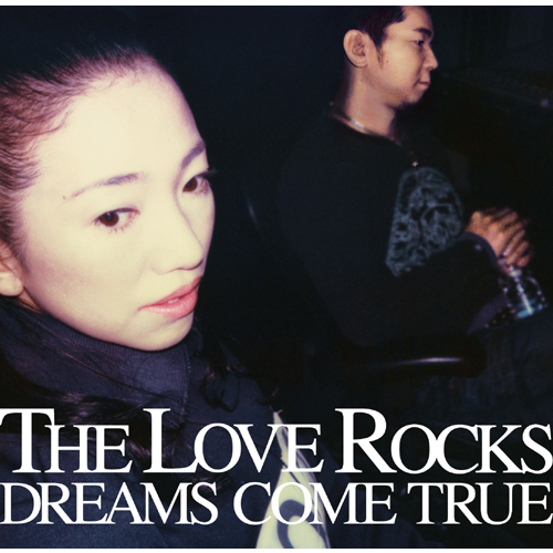 THE LOVE ROCKS [初回限定盤][CD][+DVD] - DREAMS COME TRUE