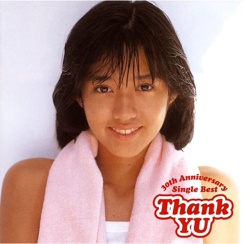 Thank YU ~30th Anniversary Single Best~[CD] - 早見優 - UNIVERSAL